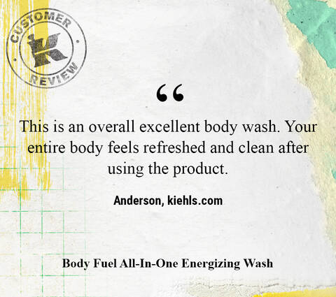 This is an overall excellent body wash. Your entire body feels refreshed and clean after using the product. —Anderson, kiehls.ca