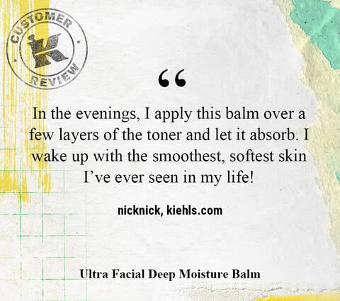 In the evenings, I apply this balm over a few layers of the toner and let it absorb. I wake up with the smoothest, softest skin I've ever seen in my life! –nicknick, kiehls.ca