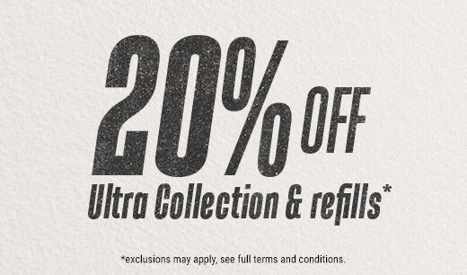 Enjoy 20% OFF on refills and selected products from the Ultra Collection!
