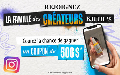 Faites la promotion de vos produits Kiehl's preferes et vous pourriez gagner un bon d'achat de 500 $
