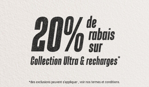 Profitez de -20 % sur les recharges et une selection de produits de la Collection Ultra