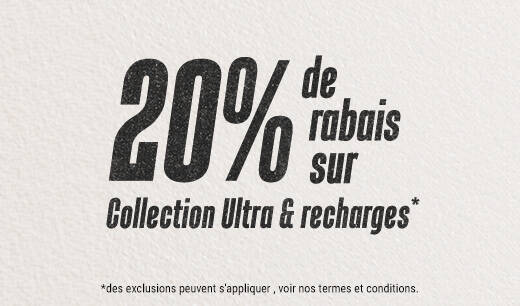 Profitez de -20 % sur les recharges et une selection de produits de la Collection Ultra